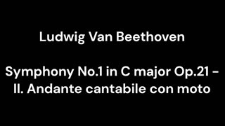 Symphony No.1 in C major Op.21 - II. Andante cantabile con moto