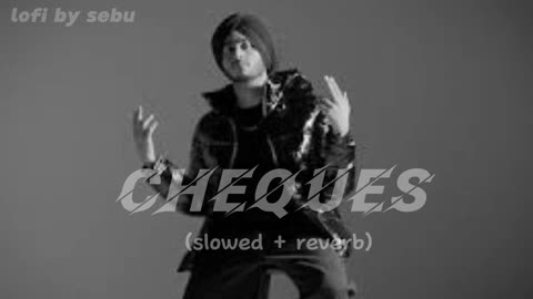 Cheques - Shubh [Slowed + Reverb] | Lofi by sebu