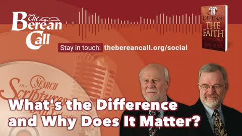 What's The Difference And Why Does It Matter? - In Defense of the Faith Radio Discussion