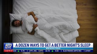 A Dozen Ways to Get a Better Night’s Sleep