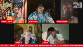 10252022 LiveT.R.U.T.H. Radio Broadcast - "THE PATRIOT ROUNDTABLE"