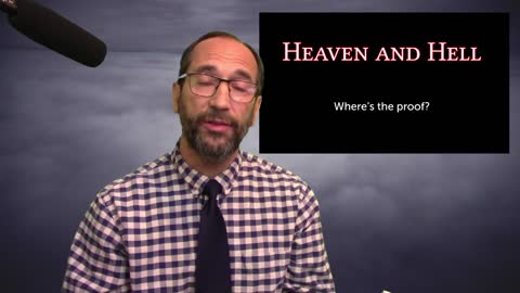 Heaven and Hell: Where's the Proof?