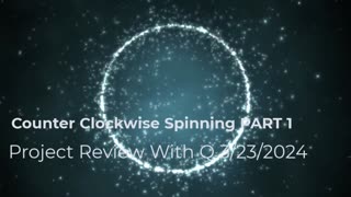 Counter Clockwise Spinning Part 1 3/23/2024