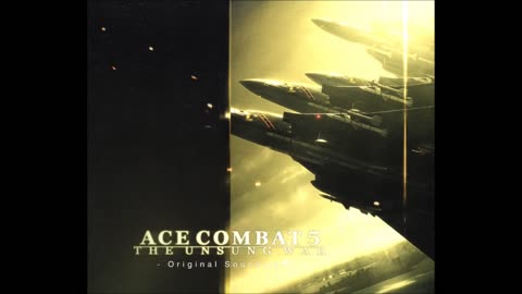 The Unsung War | Ace Combat 5: Original Soundtrack