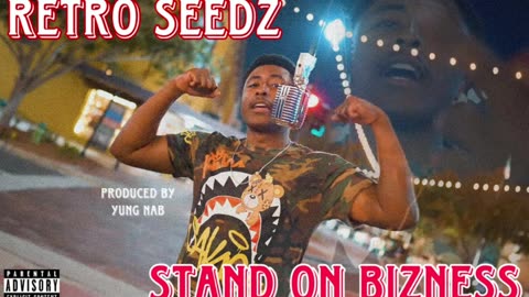 Retro Seedz - Stand On Bizness (Official Audio0