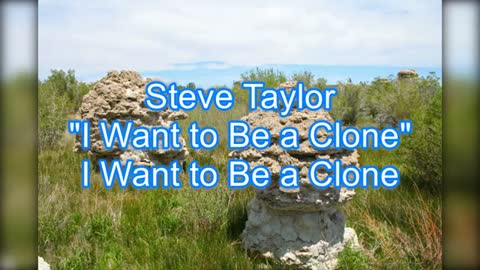 Steve Taylor - I Want to Be a Clone #425