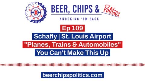 Ep 109 - Schafly | St. Louis Airport - "Planes, Trains & Automobiles" - You Can't Make This Up