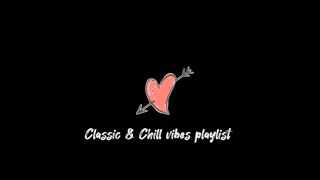 Classic and Chill Vibes Playlist