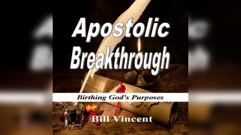 Apostolic Breakthrough Decrees by Bill Vincent