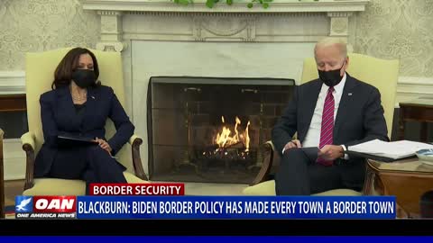 Sen. Blackburn: Biden border policy has made every town a border town