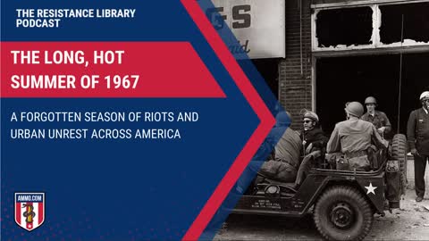 The Long, Hot Summer of 1967: A Forgotten Season of Riots and Urban Unrest Across America
