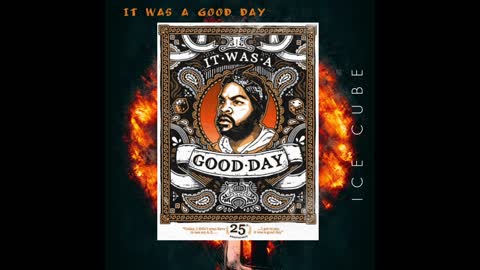 Ice Cube - It Was A Good Day