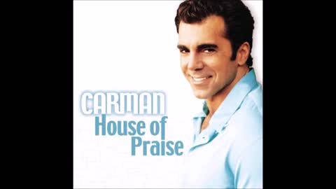 ♪ Carman Licciardello - House Of Praise (w. Lyrics)