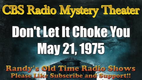 75-05-21 CBS Radio Mystery Theater Don't Let It Choke You