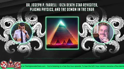 DR. JOSEPH P. FARRELL GIZA DEATH STAR REVISITED, PLASMA PHYSICS, & THE DEMON IN THE EKUR