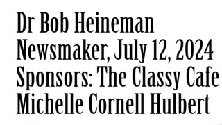 Wlea Newsmaker, July 12, 2024, Dr Bob Heineman