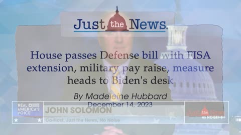 House passes Defense bill with FISA extension, military pay raise - Just the News Now