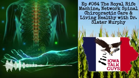 Iowa Talk Guys #064 The Royal Rife Machine, Network Spinal Chiropractic Care Dr. Slater Murphy