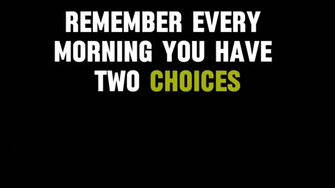 There are only 2 choices in trading