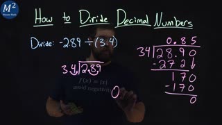 How to Divide Decimal Numbers | Part 1 of 3 | Divide: -2.89÷(3.4) | Minute Math