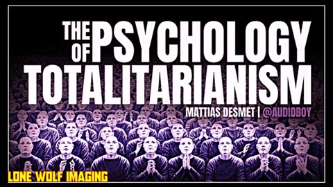 The Psychology of Totalitarianism