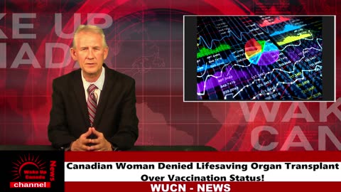 Wake Up Canada News - Canadian Woman DENIED "Life Saving" TRANSPLANT Over Vaccination Status!