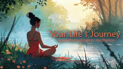 Your Life's Journey Guided Visualization Meditation