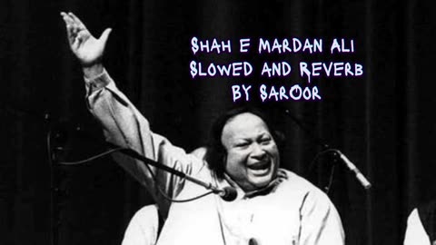 Shah e Mardan Ali | Slowed and Reverb | Nusrat Fateh Ali Khan | Qawali