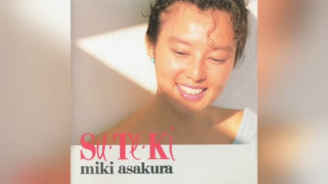 [1988] Miki Asakura 麻倉未稀 - Su Te Ki [Full Album]