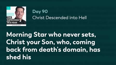 Day 90: Christ Descended into Hell — The Catechism in a Year (with Fr. Mike Schmitz)