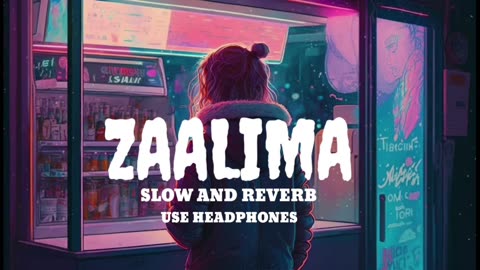 ZAALIMA SONG (SLOWED+REVERB) LOFI SONG