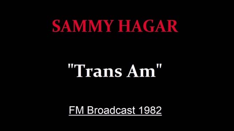 Sammy Hagar - Trans Am (Live in Bakersfield, California 1982) FM Broadcast