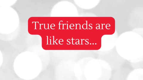 True Friends are like Stars....