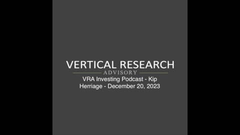 VRA Investing Podcast - Kip Herriage - December 20, 2023