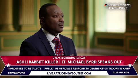 Patriot News Outlet | Ashli Babbitt's Killer | LT. Michael Byrd Speaks Out