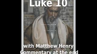 📖🕯 Holy Bible - Luke 10 with Matthew Henry Commentary at the end.