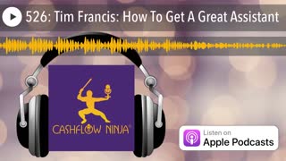 Tim Francis Shares How To Get A Great Assistant