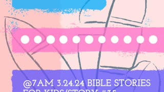 Bible Stories For Kids/Story #35