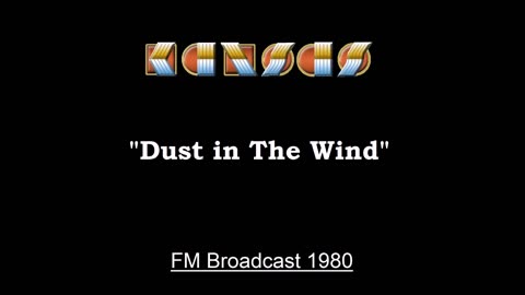 Kansas - Dust In The Wind (Live in Chicago, Illinois 1980) FM Broadcast