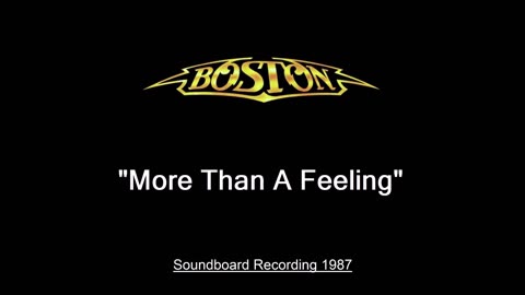 Boston - More Than A Feeling (Live in Worcester, Massachusetts 1987) Soundboard