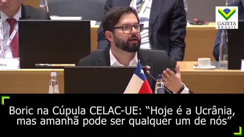 Boric na Cúpula CELAC-UE: “Hoje é a Ucrânia, mas amanhã pode ser qualquer um de nós”