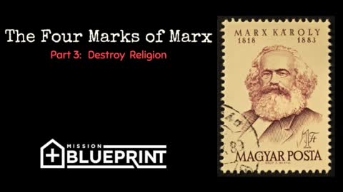 The Four Marks of Marx. Part 3: Destroy Religion