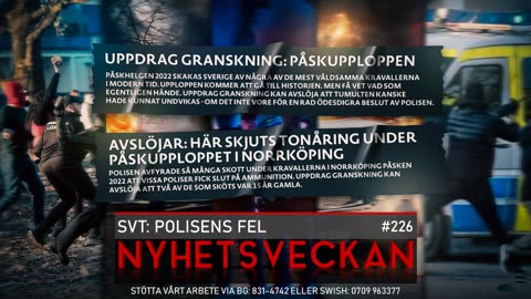 Nyhetsveckan 226 - SVT: Polisens fel, skolans förfall, Ebbas sista strid?