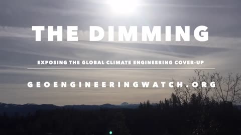 The Dimming - Exposing the Global Climate Engineering cover-up