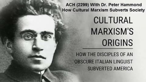 ACH (2299) WITH DR. PETER HAMMOND HOW CULTURAL MARXISM SUBVERTS SOCIETY