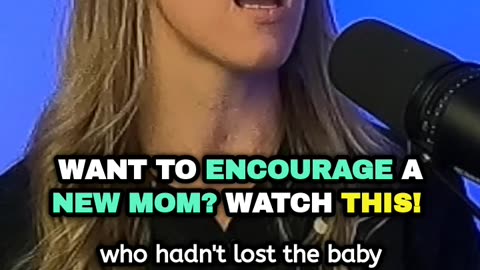 Want To Encourage A New Mom? Watch This!