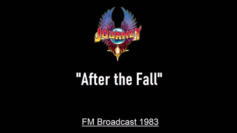 Journey - After the Fall (Live in Philadelphia, Pennsylvania 1983) FM Broadcast