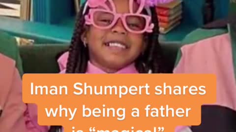 Iman Shumpert shares why being a father is "magical"