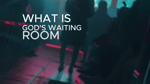 Are you in GOD's waiting room????