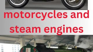 motorcycles and steam engines